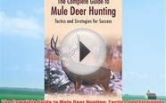 The Complete Guide to Mule Deer Hunting: Tactics and